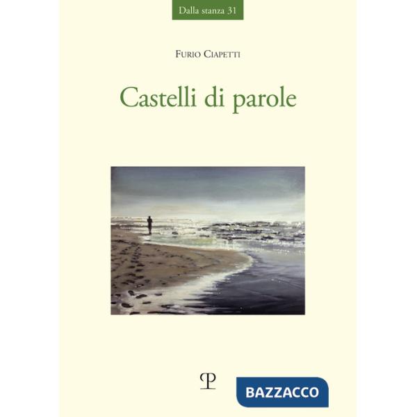 Castelli di parole. Poesie degli anni '60 agli anni '80