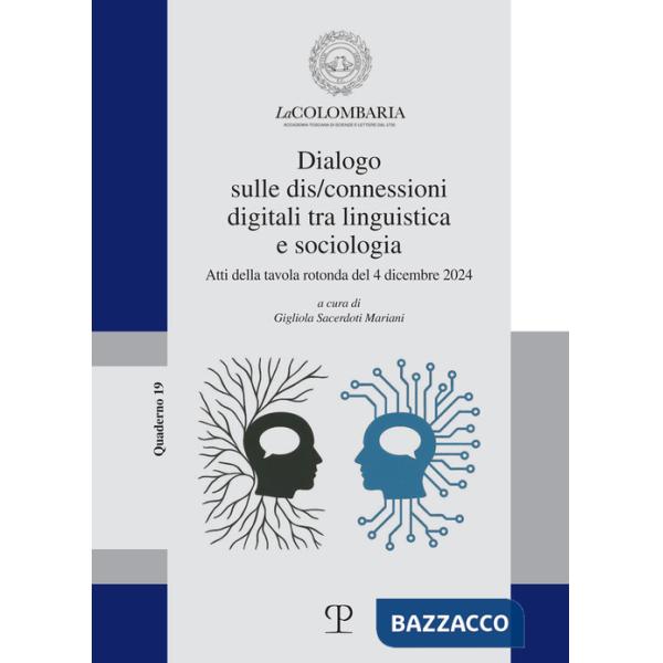 Dialogo sulle dis/connessioni digitali tra linguistica e sociologia. Atti della tavola rotonda del 4 dicembre 2024