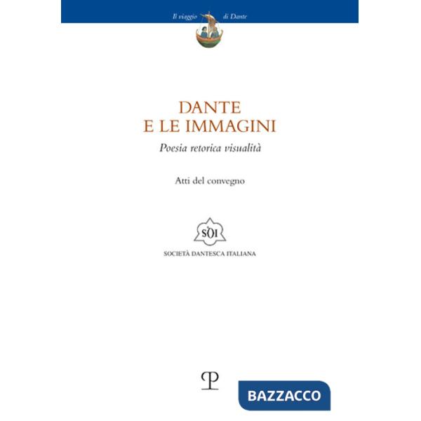 Dante e le immagini. Poesia retorica visualità. Atti del convegno (Firenze, 26 novembre 2024)