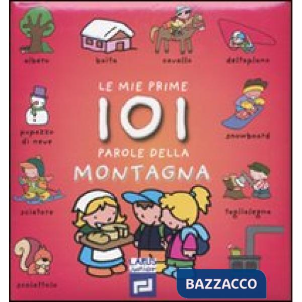 Mie prime 101 parole della montagna (Le)