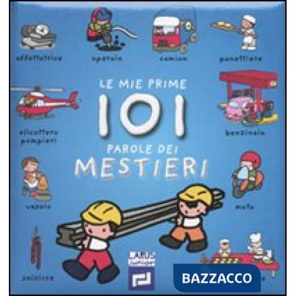Mie prime 101 parole dei mestieri (Le)