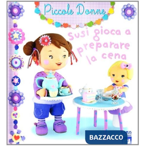Susi gioca a preparare la cena. Piccole donne