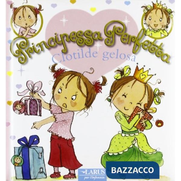 Clotilde gelosa. Principessa perfetta