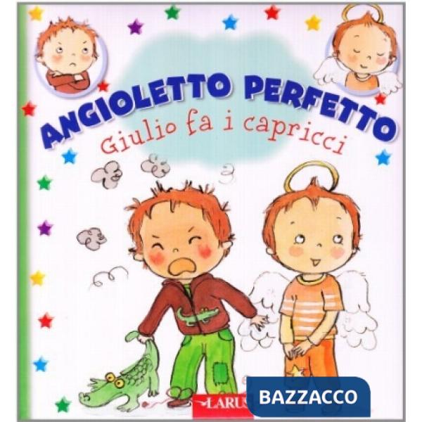 Giulio fa i capricci. Angioletto perfetto