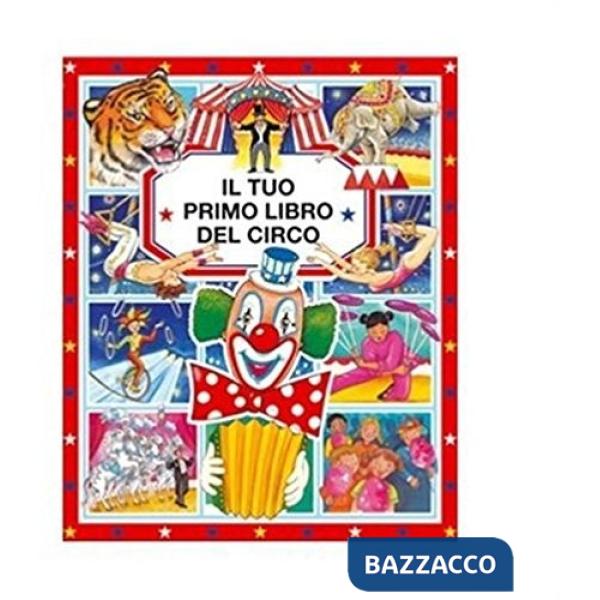 Tuo primo libro del circo (Il)