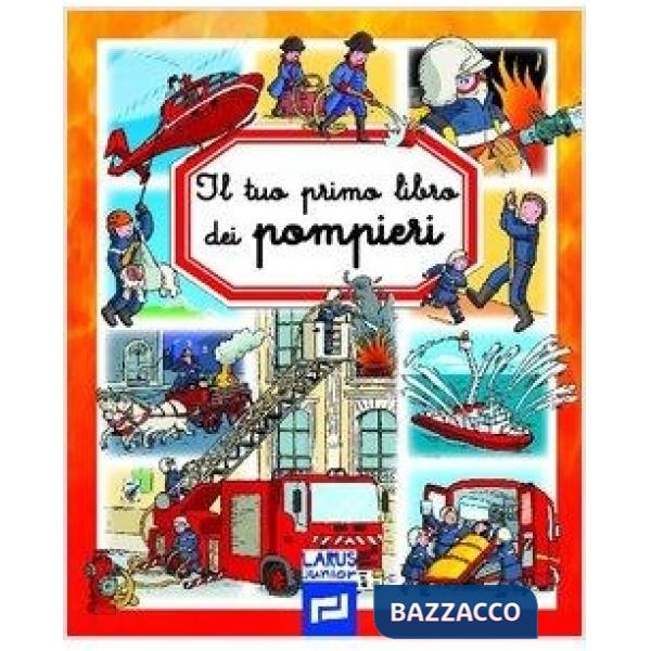 Tuo primo libro dei pompieri (Il)