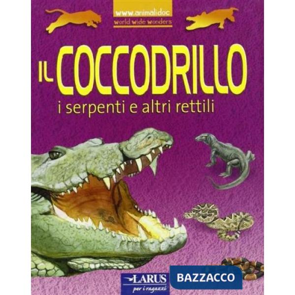 Coccodrillo, i serpenti e altri rettili predatori (Il)