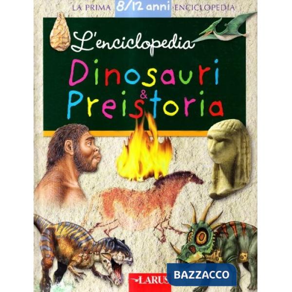 Enciclopedia dei dinosauri e della preistoria (L')