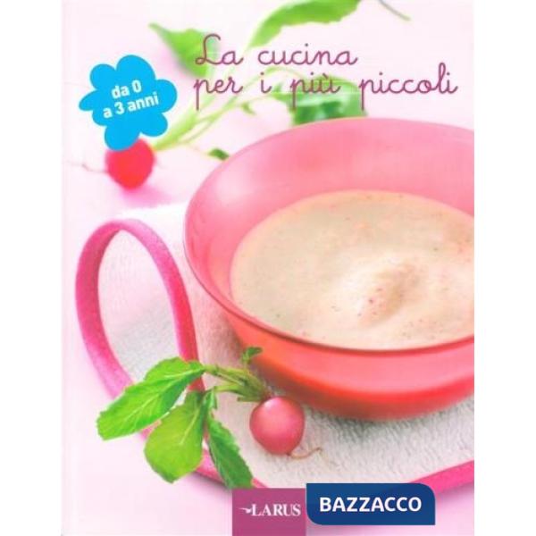 Cucina per i più piccoli. Da 0 a 3 anni