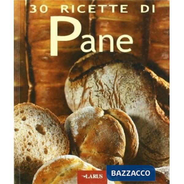Trenta ricette di pane