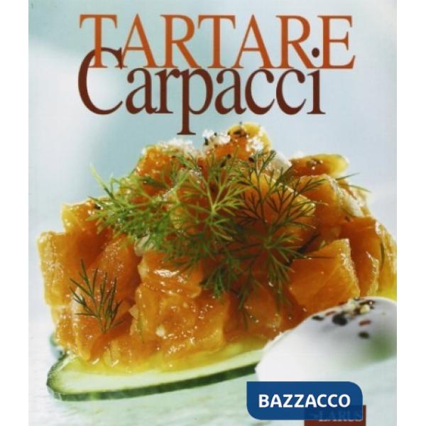 Tartare, carpacci
