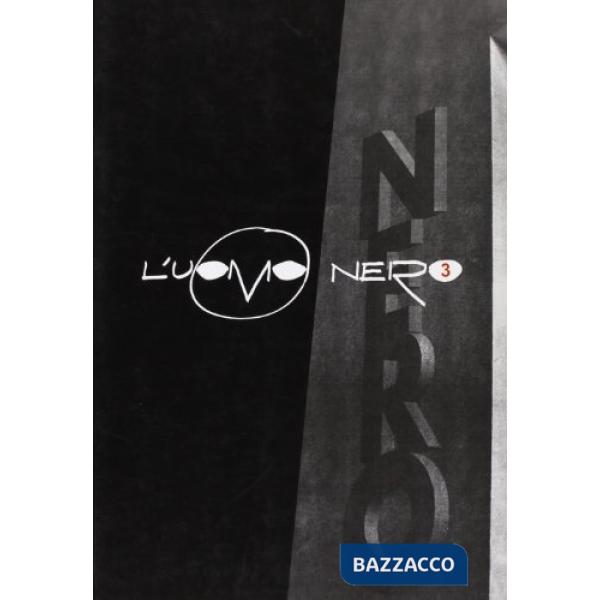 Uomo nero. Materiali per una storia delle arti della modernità (L'). Vol. 3