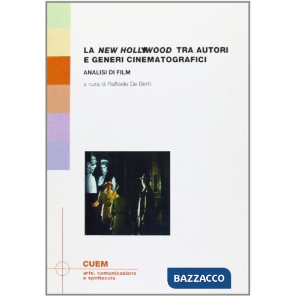 «New Hollywood» tra autori e generi cinematografici. Analisi di film (La)