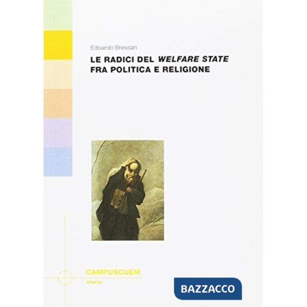 Radici del «welfare state» fra politica e religione (Le)