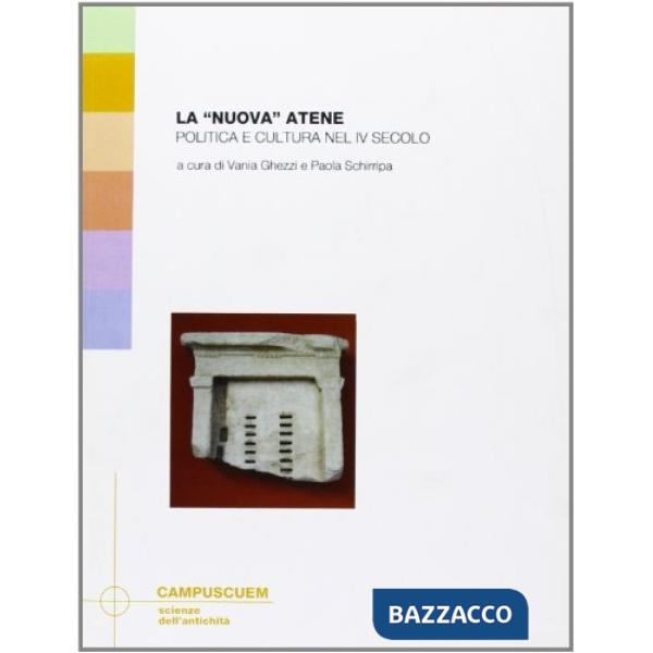 «nuova» Atene. Politica e cultura nel IV secolo (La)