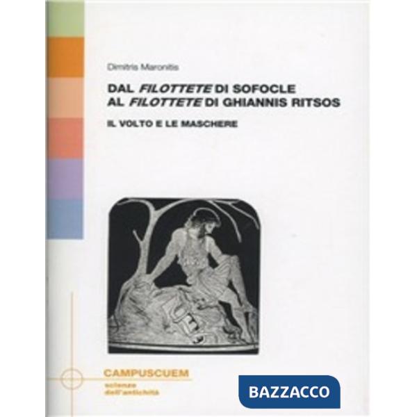 Dal «Filottete» di Sofocle al «Filottete» di Ghiannis Ritsos: il volto e le maschere
