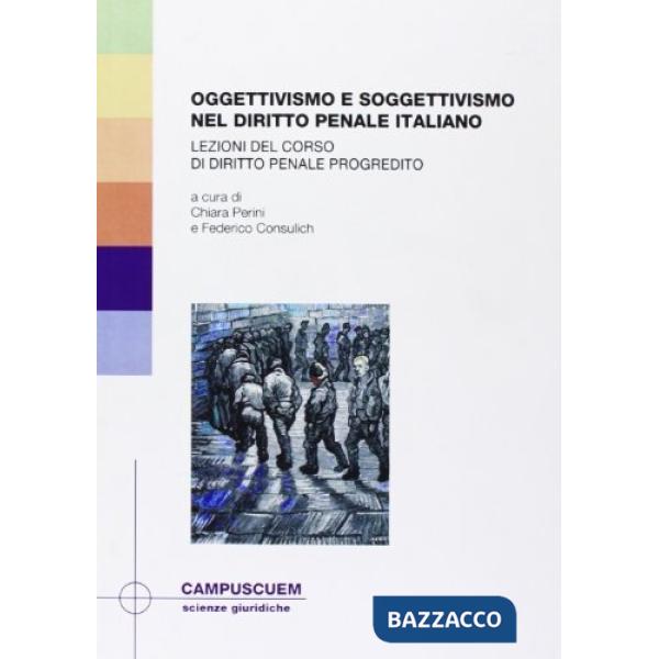 Oggettivismo e soggettivismo nel diritto penale italianao