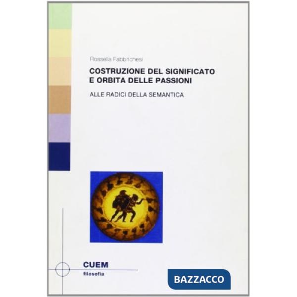 Costruzione del significato e orbita delle passioni. Alla ricerca della semantica