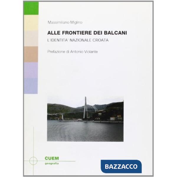 Alle frontiere dei Balcani. L'identità nazionale croata