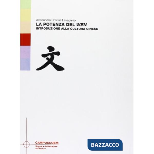 Potenza del wen. Introduzione alla cultura cinese (La)
