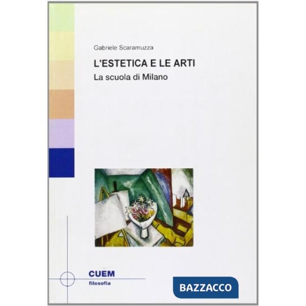 Estetica e le arti. La scuola di Milano (L')