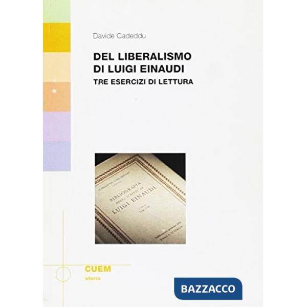 Del liberalismo di Luigi Einaudi. Tre esercizi di Luigi Einaudi