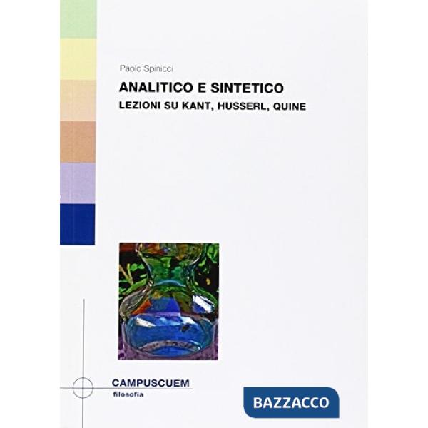 Analitico e sintetico. Lezioni su Kant, Husserl, Quine