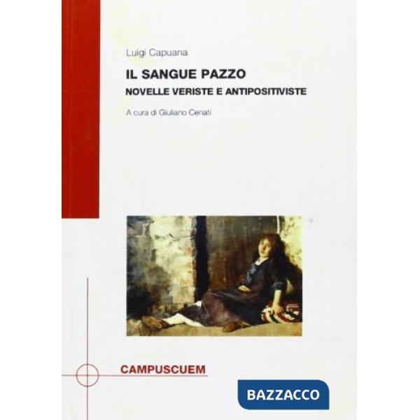 Sangue pazzo. Novelle veriste e antipositiviste (Il)