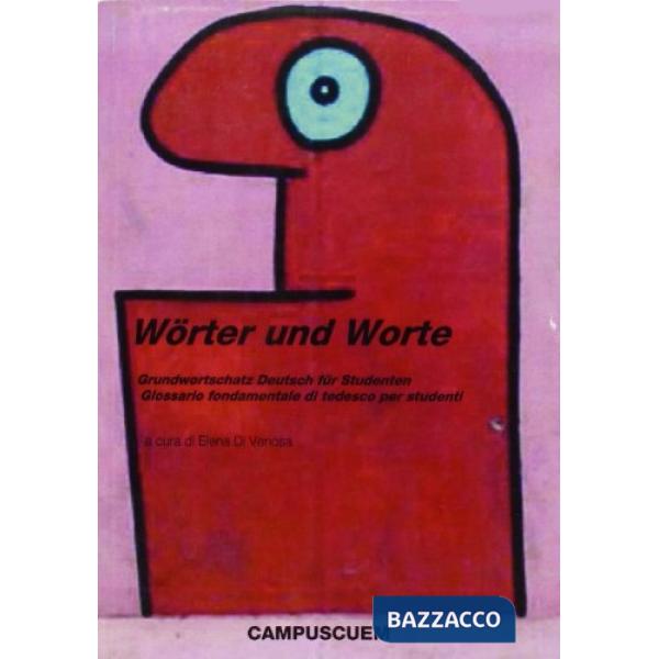 Wörter und Worte. Grundwortschatz Deutsch für Studenten-Glossario fondamentale di tedesco per studenti