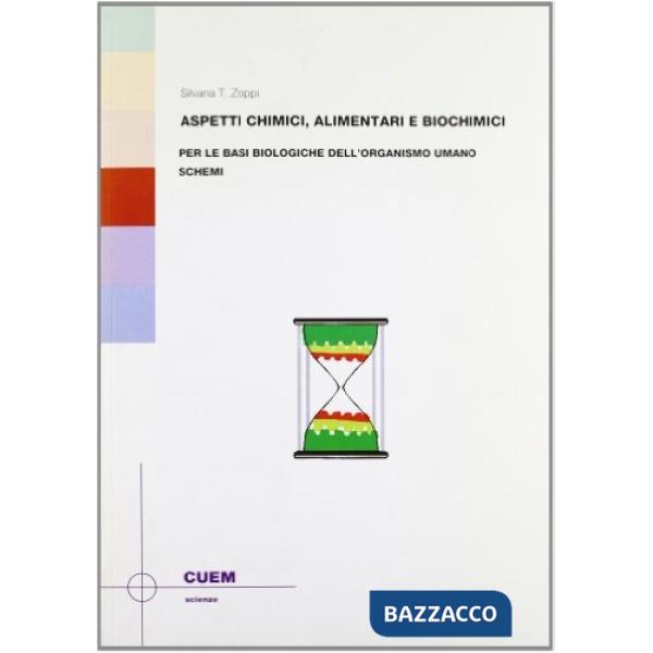 Aspetti chimici, alimentari e biochimici per le basi biologiche dell'organismo umano. Schemi