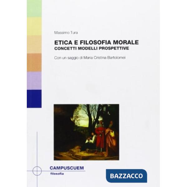 Etica e filosofia morale. Concetti, modelli, prospettive