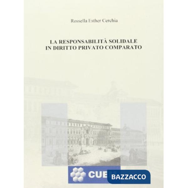 Responsabilità solidale in diritto privato comparato (La)