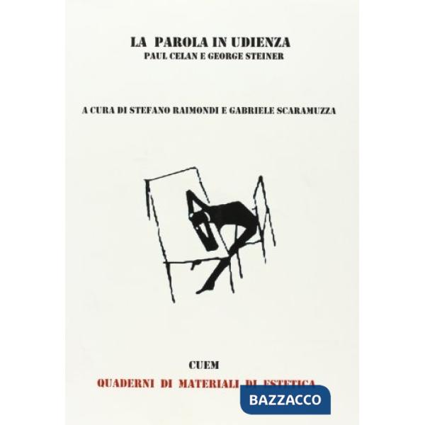 Parola in udienza. Paul Celan e George Steiner (La)