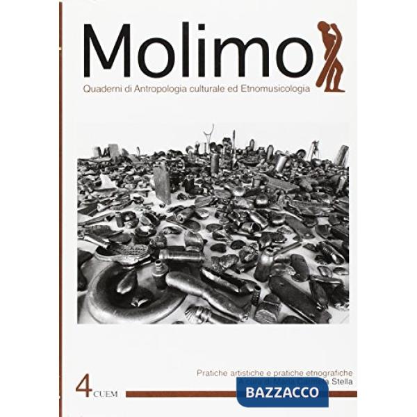 Molimo. Quaderni di antropologia culturale ed etnomusicologia. Vol. 4: Pratiche artistiche e pratiche etnografiche