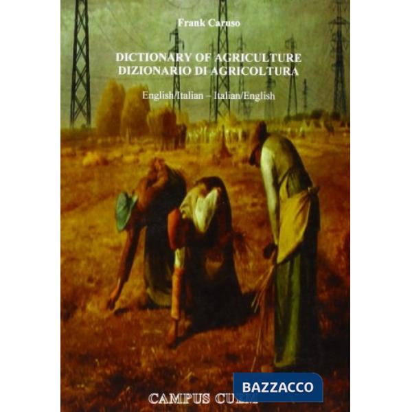 Dictionary of agricolture-Dizionario di agricoltura. Ediz. bilingue