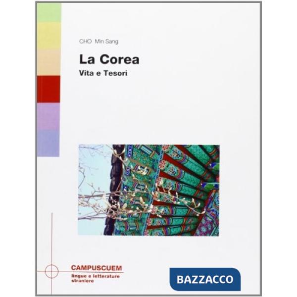 Corea: vita e tesori. Con CD-ROM (La)