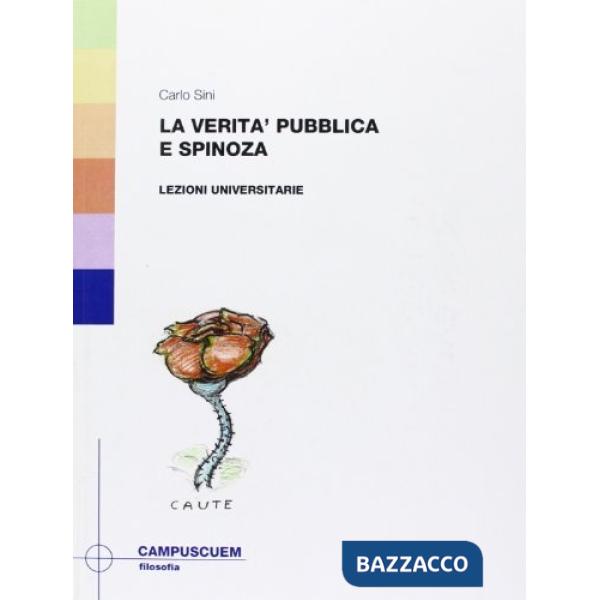 Verità pubblica e Spinoza. Lezioni universitarie (La)
