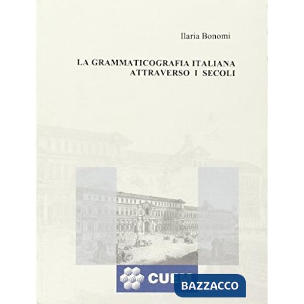 Grammaticografia italiana attraverso i secoli (La)