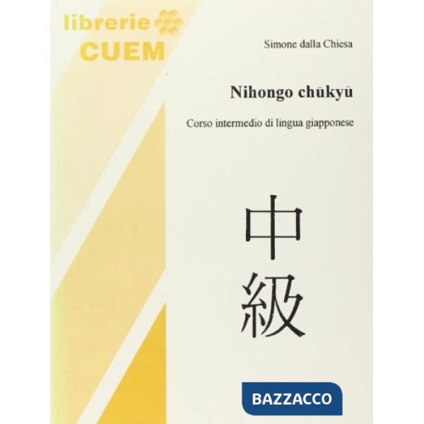 Nihongo Chukyu. Corso intermedio di lingua giapponese