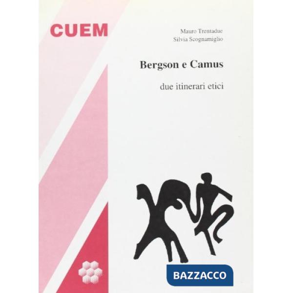 Bergson e Camus. Due itinerari etici