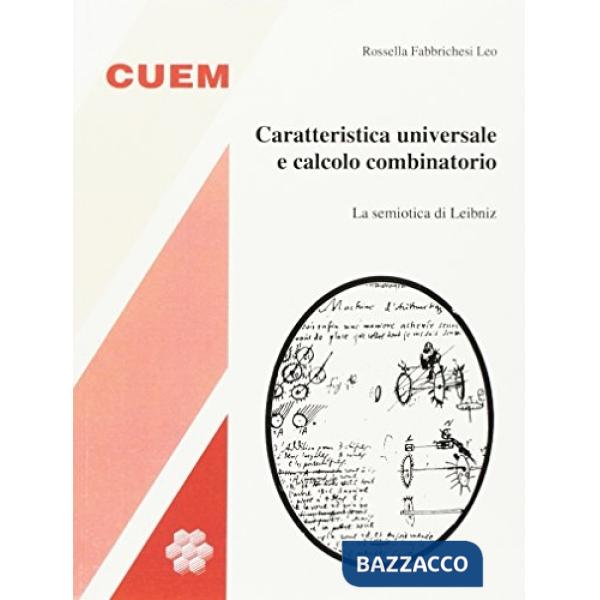 Caratteristica universale e calcolo combinatorio. La semiotica di Leibniz