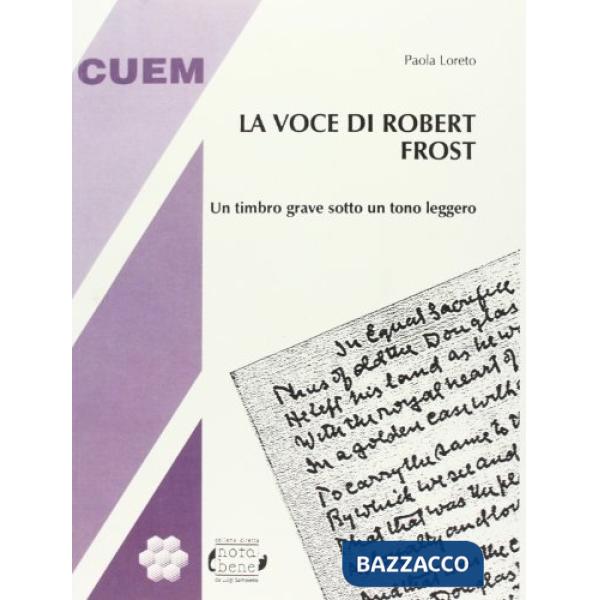 Voce di Robert Frost. Un timbro grave sotto un timbro leggero (La)