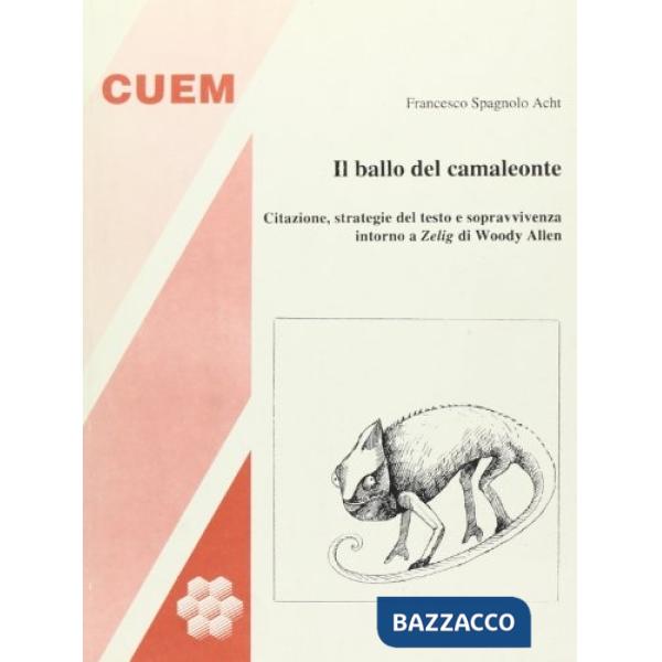 Ballo del camaleonte. Citazione, strategia del testo e sopravvivenza intorno a Zelig di Woody Allen (Il)