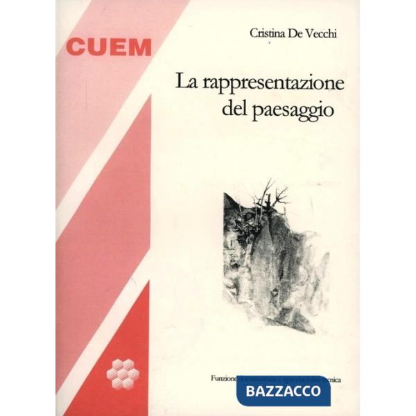 Rappresentazione del paesaggio. Funzione documentaria e riproducibilità tecnica (La)