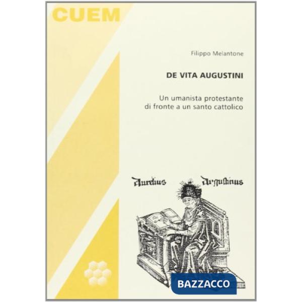 De vita Augustini. Un umanista protestante di fronte a un santo cattolico