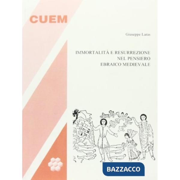 Immortalità e resurrezione nel pensiero ebraico medievale