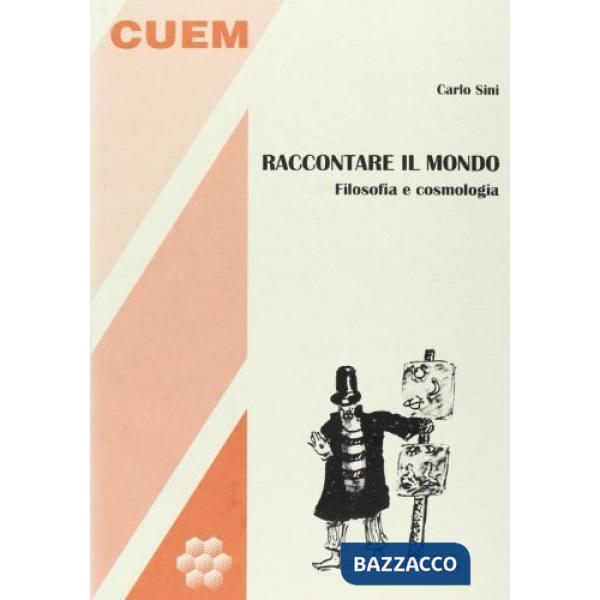 Raccontare il mondo. Filosofia e cosmologia. Lezioni universitarie