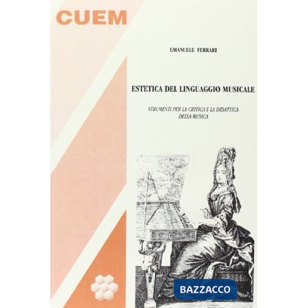 Estetica del linguaggio musicale. Strumenti per la critica e la didattica della musica