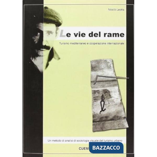 Vie del rame. Turismo mediterraneo e cooperazione (Le)