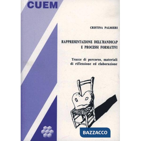 Rappresentazione dell'handicap e processi formativi. Tracce di percorso, materiali di riflessione ed elaborazione